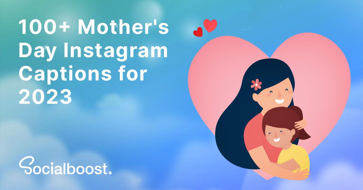 100+ Best Mother's Day Instagram Caption Ideas - Sweet Mother's Day Captions