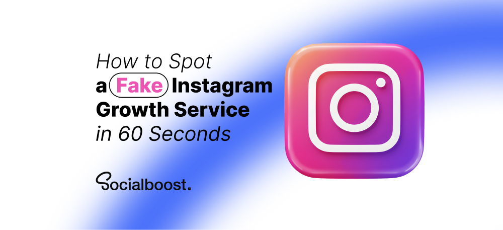 A Guide On How to Spot a Fake Instagram Growth Service