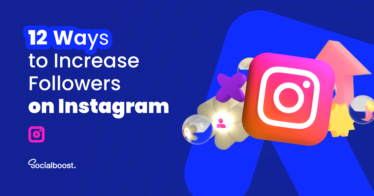 12 ways to increase followers on Instagram
