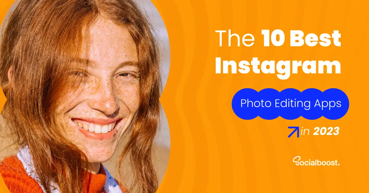 The 10 Best Instagram Photo Editing Apps in 2023