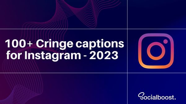100+ Cringe captions for Instagram 2023